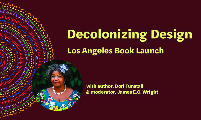 Los Angeles Launch of Decolonizing Design book by Elizabeth (Dori ...